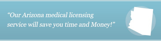 Get Your Arizona Medical License Get Your Arizona Medical License