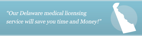 Get Your Delaware Medical License Get Your Delaware Medical License