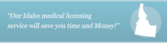 Get Your Idaho Medical License Get Your Idaho Medical License
