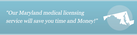 Get Your Maryland Medical License Get Your Maryland Medical License