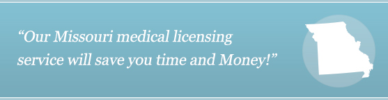 Get Your Missouri Medical License Get Your Missouri Medical License