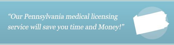 Get Your Pennsylvania Medical License Get Your Pennsylvania Medical License