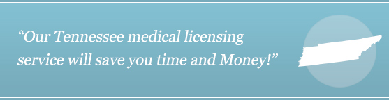 Get Your Tennessee Medical License Get Your Tennessee Medical License