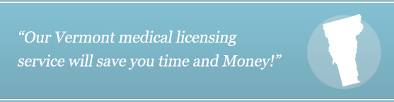 Get Your Vermont Medical License Get Your Vermont Medical License